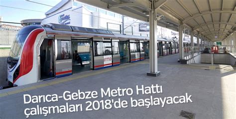 D­a­r­ı­c­a­-­G­e­b­z­e­ ­M­e­t­r­o­ ­H­a­t­t­ı­ ­ç­a­l­ı­ş­m­a­l­a­r­ı­ ­2­0­1­8­­d­e­ ­b­a­ş­l­a­y­a­c­a­k­